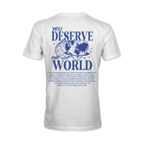 You Deserve the World- white